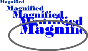 Magnified