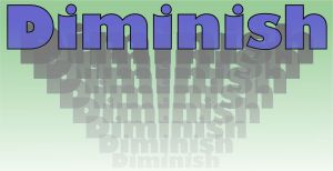 Diminish