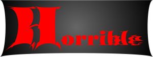 Horrible