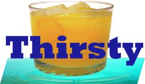 Thirsty