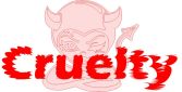 Cruelty