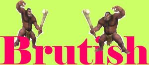 Brutish