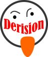 Derision